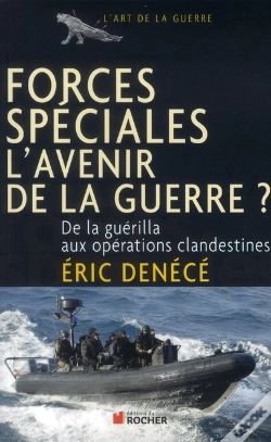 Capa do artigo Forces Spéciales, L'Avenir De La Guerre ? De La Guérilla Aux Opérations Clandestines
