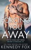 Forcing You Away