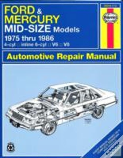 Capa do artigo Ford And Mercury Mid-Size Models 1975-86 4 Cylinder In-Line 6 Cylinder V6, V8 Owner'S Workshop Manual