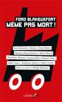Ford Blanquefort, Même Pas Mort ! - Preview