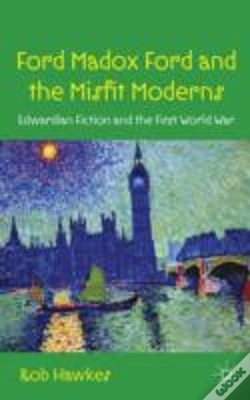 Capa do artigo Ford Madox Ford And The Misfit Moderns