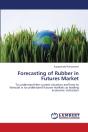 Forecasting Of Rubber In Futures Market - Preview