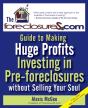 Foreclosures.Com Guide To Making Huge Profits Investing In Pre-Foreclosures Without Selling Your Soul - Preview