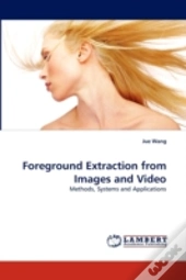 Foreground Extraction From Images And Video