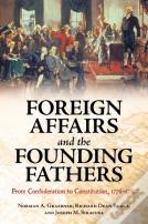 Foreign Affairs And The Founding Fathers