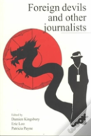 Foreign Devils And Other Journalists