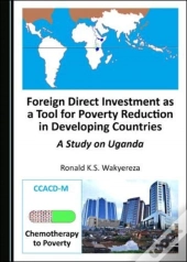 Foreign Direct Investment As A Tool For Poverty Reduction In Developing Countries