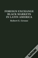 Foreign Exchange Black Markets In Latin America