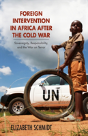 Foreign Intervention In Africa After The Cold War - Preview