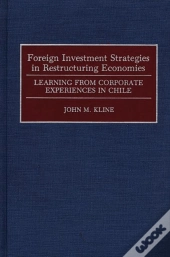 Foreign Investment Strategies In Restructuring Economies