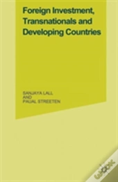 Foreign Investment, Transnationals And Developing Countries