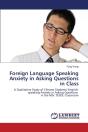 Foreign Language Speaking Anxiety In Asking Questions In Class - Preview