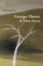 Foreign Matter & Other Poems - Preview