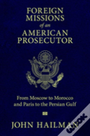 Foreign Missions Of An American Prosecutor