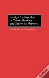 Foreign Participation In China'S Banking And Securities Markets