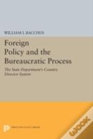 Foreign Policy And The Bureaucratic Process
