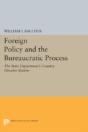 Foreign Policy And The Bureaucratic Process - Preview