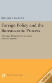 Foreign Policy And The Bureaucratic Process