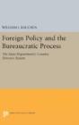 Foreign Policy And The Bureaucratic Process - Preview