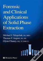Forensic And Clinical Applications Of Solid Phase Extraction