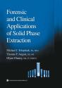 Forensic And Clinical Applications Of Solid Phase Extraction - Preview