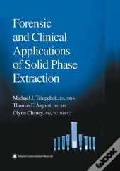 Forensic And Clinical Applications Of Solid Phase Extraction