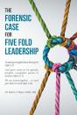 Forensic Case For Five Fold Leadership - Preview