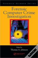 Forensic Computer Crime Investigation