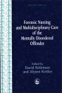 Forensic Nursing And Multidisciplinary Care Of The Mentally Disordered Offender - Preview