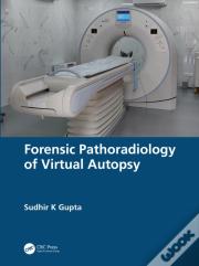 Forensic Pathoradiology Of Virtual Autopsy