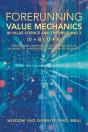 Forerunning Value Mechanics In Value Science And Theory 2 And 3 (V + B  U + S) - Preview