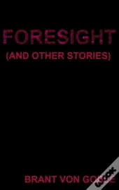 Foresight (And Other Stories)