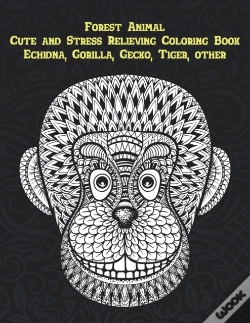 Capa do artigo Forest Animal - Cute And Stress Relieving Coloring Book - Echidna, Gorilla, Gecko, Tiger, Other