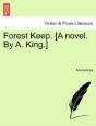 Forest Keep. (A Novel. By A. King.) - Preview
