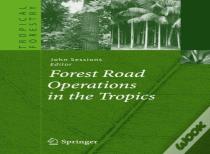 Forest Road Operations In The Tropics