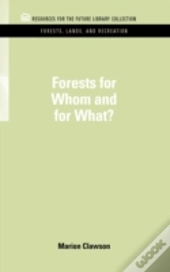 Forests For Whom And For What?