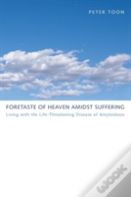 Foretaste Of Heaven Amidst Suffering