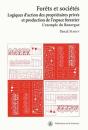 Forets Et Societes. Logiques D'Action Des Proprietaires Prives Et Production De L'Espace Forestier - Preview