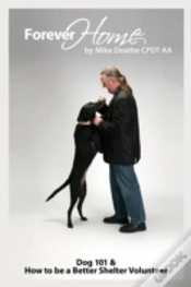 Capa do artigo Forever Home...: Dog Training 101 & How To Be A Better Shelter Volunteer