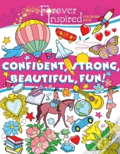 Forever Inspired Coloring Book: Confident, Strong, Beautiful, Fun
