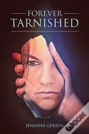 Forever Tarnished