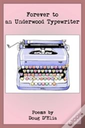 Forever To An Underwood Typewriter