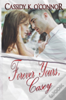 Forever Yours, Casey