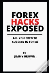 Forex Hacks Exposed