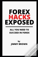 Forex Hacks Exposed
