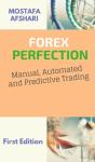Forex Perfection In Manual Automated And Predictive Trading - Preview