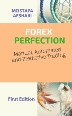 Capa do artigo Forex Perfection In Manual Automated And Predictive Trading