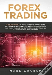 Forex Trading: 10 Golden Steps And Forex