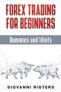 Forex Trading For Beginners, Dummies And Idiots - Preview