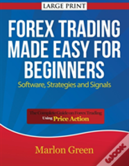 Forex Trading Made Easy For Beginners
